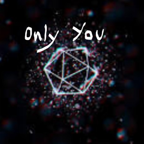 Only you