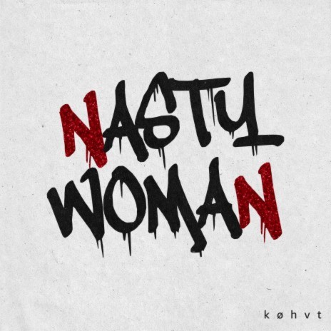 Nasty Woman | Boomplay Music