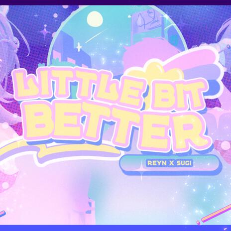 Little Bit Better ft. Sugi Aoki | Boomplay Music