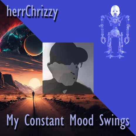 My Constant Mood Swings | Boomplay Music