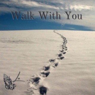 Walk With You