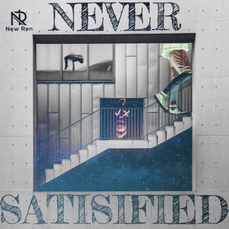 Never Satisfied | Boomplay Music