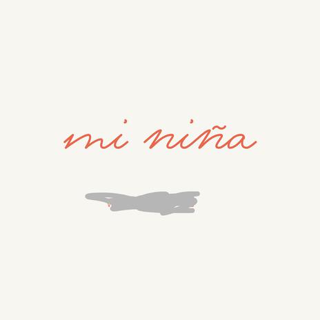 mi niña | Boomplay Music