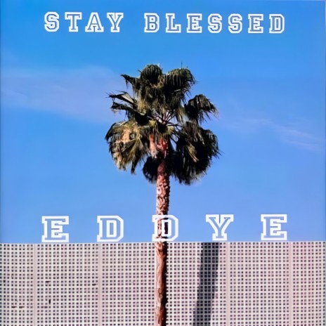 Stay blessed | Boomplay Music