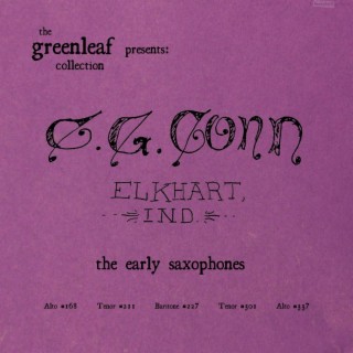 C. G. Conn: The Early Saxophones