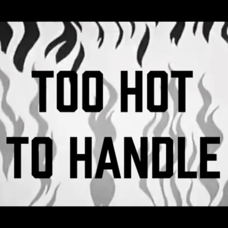 Too Hot to Handle | Boomplay Music
