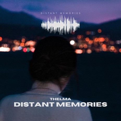 Distant Memories | Boomplay Music