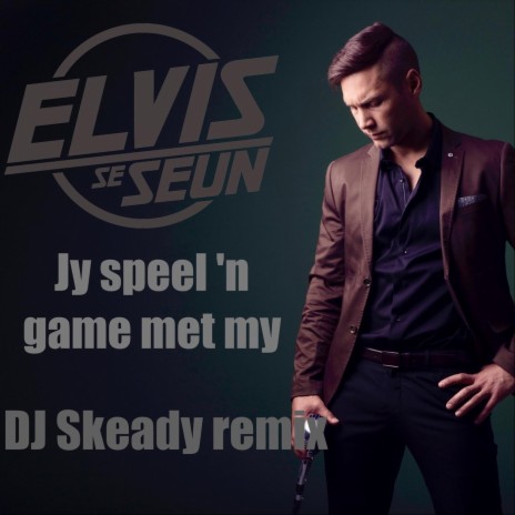 Jy Speel 'n Game Met My (DJ Skeady Remix) | Boomplay Music