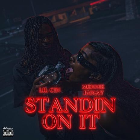 Standin On It ft. Monnie Janay | Boomplay Music