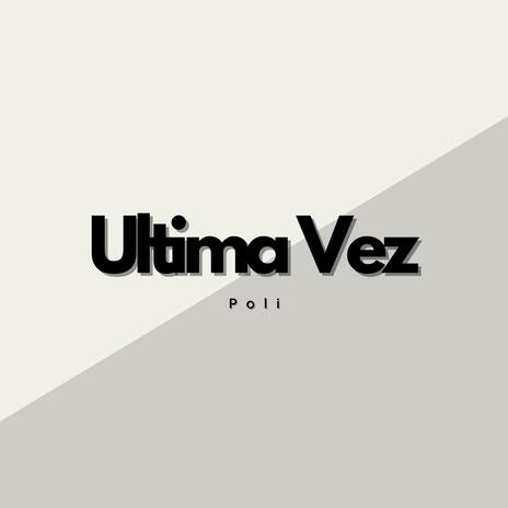 Ultima vez | Boomplay Music