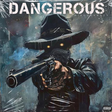 Dangerous | Boomplay Music