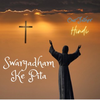 Swargadham Ke Pita (Our Father in Hindi) lyrics | Boomplay Music