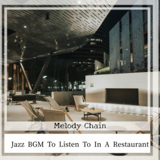 Jazz BGM To Listen To In A Restaurant