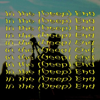 In the (Deep) End lyrics | Boomplay Music