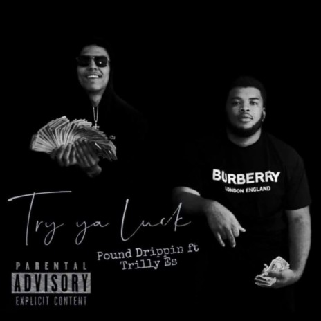 Try Ya Luck ft. Trilly Es | Boomplay Music