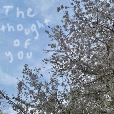 The thought of you