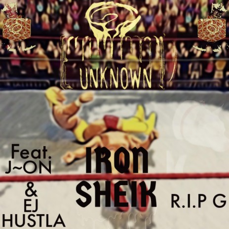 Iron Sheik ft. EJ HUSTLA & J~ON