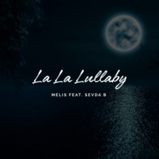 La La Lullaby (feat. Sevda B)