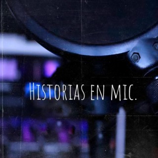 HISTORIAS EN MIC.