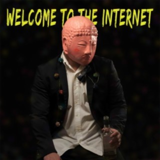 Welcome to the Internet