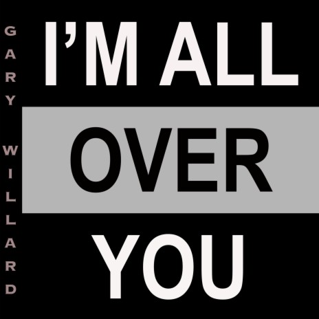 I'm All Over You | Boomplay Music