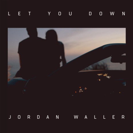 Let You Down | Boomplay Music