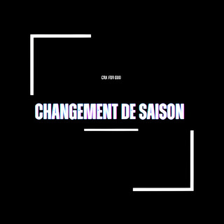 CHANGEMENT DE SAISON