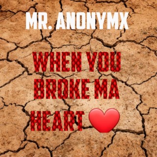 When You Broke My Heart