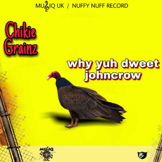 why yuh dweet Johncrow