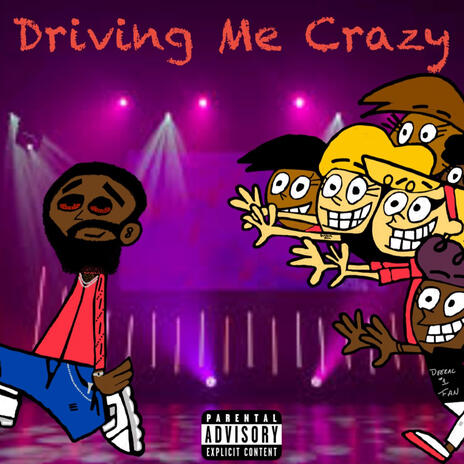 Driving Me Crazy | Boomplay Music