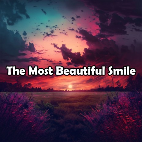 The Most Beautiful Smile | Boomplay Music