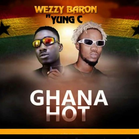 Ghana Hot ft. YUNG C | Boomplay Music