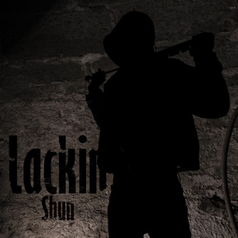 Lackin' | Boomplay Music