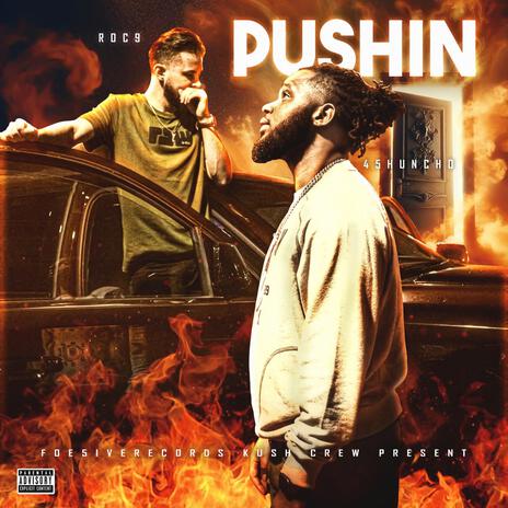 Pushin ft. Foe5iveHuncho | Boomplay Music