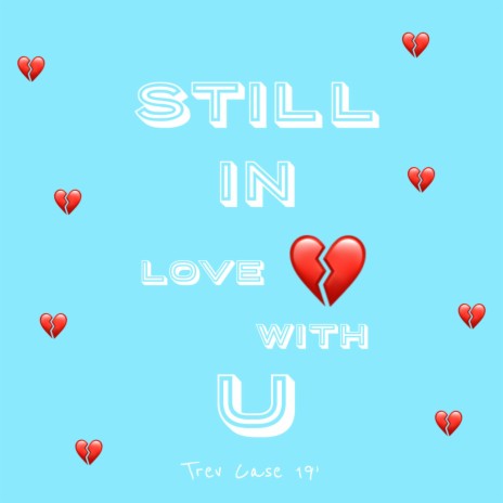 Still in Love With U