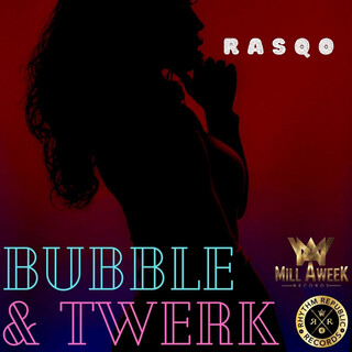 Bubble & Twerk