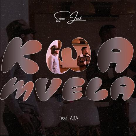 Kwa Mvela ft. ABA | Boomplay Music