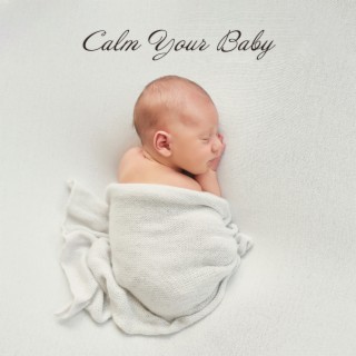 Calm Your Baby: Soothing Piano Music for Newborn Anxiety