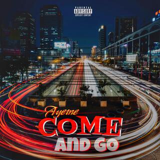 Come and Go