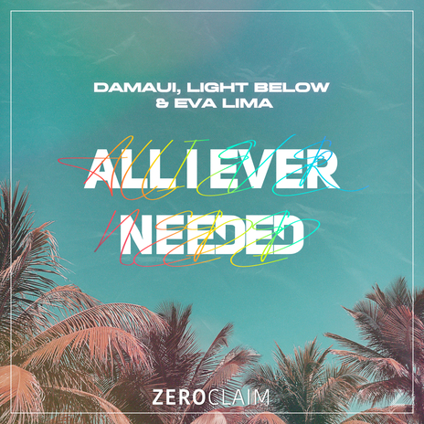 All I Ever Needed ft. Light Below & Eva Lima | Boomplay Music