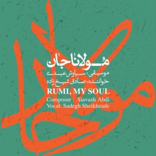 RUMI, MY SOUL