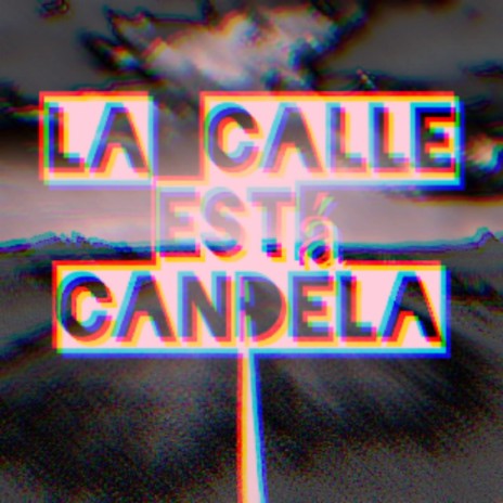 La Calle Está Candela | Boomplay Music