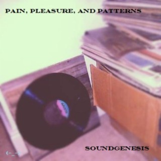 Pain, Pleasure, and Patterns