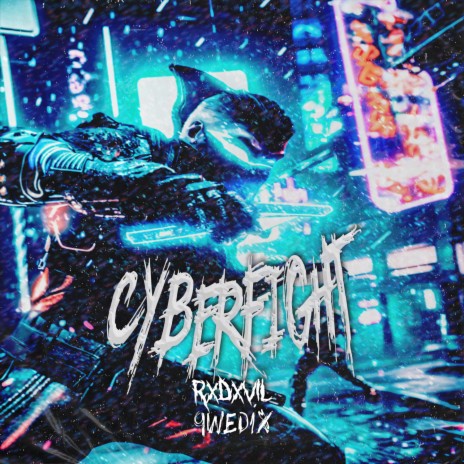 CYBERFIGHT ft. QWEDIX | Boomplay Music