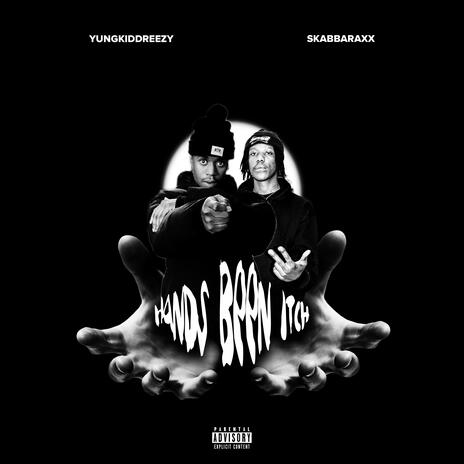 Hands Been Itch ft. SkabbaRaxx | Boomplay Music