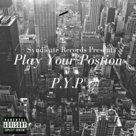 Play Your Position ft. Mp the Masterpiece & Wisegod