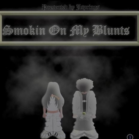Smokin On My Blunts | Boomplay Music