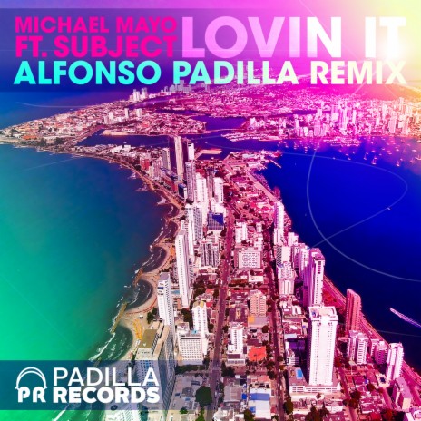 Lovin It (feat. Subject) (Alfonso Padilla Remix) | Boomplay Music