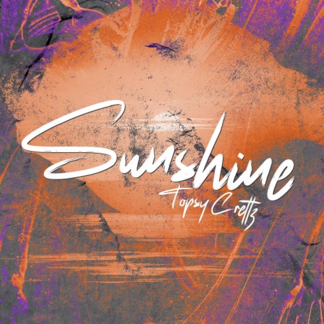 Sunshine ft. Topsy Crettz | Boomplay Music