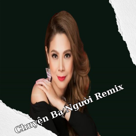 Chuyện Ba Người (Remix) | Boomplay Music